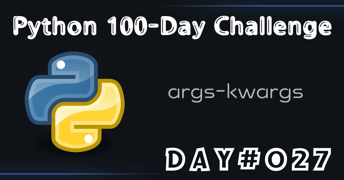Day 27 - 가변 인자 (*args, **kwargs)